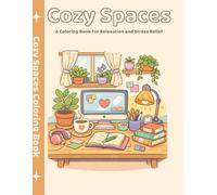 Cozy Spaces: A Coloring Book for Relaxation and Stress Relief