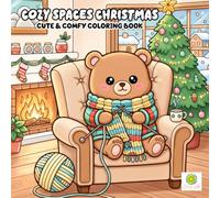 Cozy Spaces Christmas Coloring Book: Relaxing Holiday Scenes with Cute Animals, Comfy Rooms, and Festive Decorations to Color and Enjoy