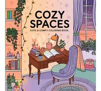 Cozy Spaces: Coloring Book for Adults and Teens Bold and Easy Designs for Relaxing and Stress-Free Coloring (Cozy Spaces Coloring )