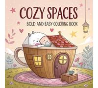 Cozy Spaces: Coloring Book for Adults and Teens For Relaxation With Hygge Spaces Home and Garden Scenes | Bold and Easy