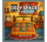 Cozy Spaces: Coloring Book for Adults and Teens, Super Cute Designs of Cozy, Hygge Spaces for Relaxation (Cozy Corner Coloring)