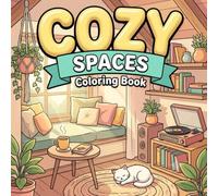 Cozy Spaces Coloring Book: Relaxing Tiny Rooms, Aesthetic Nooks, and Charming Shops | Bold and Easy Interior Coloring Pages for Adults, Teens, and Beginners