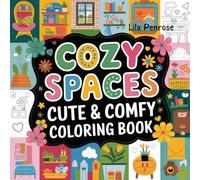 Cozy Spaces: Cute & Comfy Coloring Book for Kids & Adults for Relaxation & Fun 8.5x8.5in
