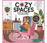 Cozy Spaces Cute & Comfy Coloring Book: Warm, Relaxing Scenes Designed for Peaceful Creative Time | Relaxing Interior Scenes Made for Stress Relief ... Designs | Peaceful Home-Inspired Pages