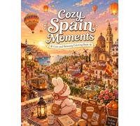 Cozy Spain Moments: Cute and Relaxing Coloring Book