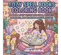 Cozy Spell Books Coloring Book: 30 Bold & Easy Witchy Self-Care, Aesthetic Grimoires, and Relaxing Magical Escapes