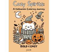 Cozy Spirits: A Halloween Coloring Journey Book for Adults and Teens in Hygge Moments (Bold and Easy Coloring Book)