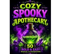 COZY SPOOKY APOTHECARY: A Bold and Easy Halloween Coloring Book: 50 Magical Illustrations of Potion Jars, Crystals, Spells, and Witchy Shelves for Adults and Teens
