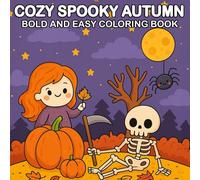 Cozy Spooky Autumn Bold and Easy Coloring Book: A Relaxing Halloween and Fall Coloring Book with Bold Lines, Cozy Vibes, and Spooky Charm for Adults and Teens