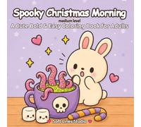 Cozy Spooky Christmas Morning: A Cute Bold & Easy Coloring Book for Kids, Teens, Adults, and Beginners