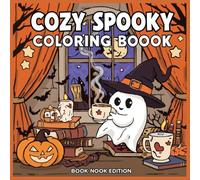 Cozy Spooky Coloring Book: Book Nook Edition - Witchy Reading Rooms, Cute Ghosts & Autumn Cottages: Bold, easy, single-sided pages for adults & ... candles, cats, and gentle Halloween vibes