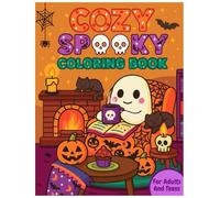 Cozy Spooky Coloring Book For Adults And Teens: Cute And Cozy Hygge Halloween Coloring Book | Full of Creepy Cute Scenes For Spooky Vibes And Cozy Fall Relaxation | A Little Spooky Coloring Book