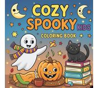 Cozy Spooky Coloring Book for Kids: Fun and Easy Halloween Designs with Cute Ghosts, Pumpkins, Witches, and Friendly Monsters