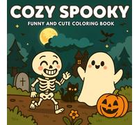 Cozy Spooky: Funny and Cute Coloring Book for Adults and Teens - 50 Cozy and Spooky Halloween Images to Color and Relax