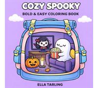 Cozy Spooky Halloween Coloring Book for Kids & Adults: Cute & Relaxing Ghosts, Pumpkins & Cozy Scenes | Bold & Easy Designs for Stress Relief