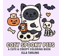Cozy Spooky Pets: A Cute & Creepy Coloring Book for Kids & Adults - 40 Hygge-Inspired Bold & Easy Pages