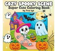 Cozy Spooky Scene: Super Cute Coloring Book for Teens and Adults Featuring spooky characters for Relaxation