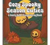 Cozy Spooky Season Cuties: A Comfy Bold & Easy Coloring Book with Adorable Kawaii Creepy Characters Enjoying Halloween Fun | Relaxing Wholesome Whimsy for Kids, Teens, & Adults