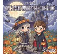 Cozy & Spooky Vampire Stories coloring book: Cute Gothic Halloween Pages, Bold and Easy-to-Color Fun for Teens and Adults, Creepy Creatures in Cozy Hygge Moments for Relaxation