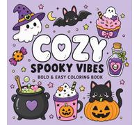 Cozy Spooky Vibes | Bold & Easy All Ages Coloring Book with Cute Halloween Scenes: Fun, Simple Illustrations with Halloween Hygge Inspiration for Relaxation & Comfort
