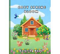 Cozy Spring Bloom Coloring Book: Simple, Sweet Designs for Calm, Creative Moments