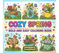 Cozy Spring Bold and Easy Coloring Book: 40 Easy Cute Designs for Adults & Teens Featuring Gnomes, Flowers, Birdhouses, Animals, Butterflies & Cottagecore Scenes for Stress Relief and Relaxation.