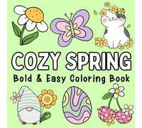Cozy Spring: Bold and Easy Coloring Book for Adults and Teens Featuring Spring Scenes for Stress Relief