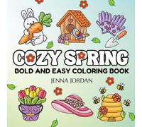 Cozy Spring Bold and Easy Coloring Book for Adults & Teens: Relaxing Large Print Springtime Designs with Flowers, Nature, and Seasonal Joy