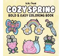 Cozy Spring Bold and Easy Coloring Book: Spring Inspired Designs for Relaxing Stress Relief Simple Coloring Fun for Adults, Teens, and Kids