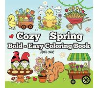 Cozy Spring: Bold - Easy Coloring Book for Adults & Teens