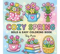 Cozy Spring Coloring Book: Bold & Easy Designs for Relaxation | Cute Flowers, Bunnies & Garden Scenes