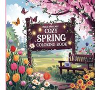 Cozy Spring Coloring Book for Kids, Teens, and Adults: Cute Spring Inspired Designs with Bold Lined Illustrations