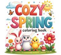 Cozy Spring Coloring Book: Relaxing Springtime Scenes, Flowers, Gardens, and Nature Designs for Adults - Stress Relief Coloring Pages for Mindfulness and Creativity
