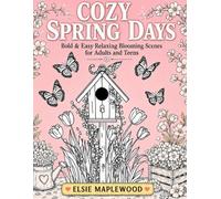Cozy Spring Days: Bold & easy Relaxing Spring Scenes for Adults and Teens
