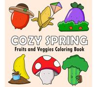 Cozy Spring: Fruits and Veggies Coloring Book - Bold and Easy Designs for Kids