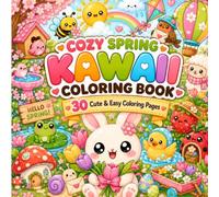 Cozy Spring Kawaii Coloring Book: 30 Cute & Easy Spring Coloring Pages for Relaxation and Fun