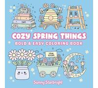 Cozy Spring Things Bold & Easy Coloring Book: 40 Cute & Cozy Spring Coloring Pages • Simple, Relaxing Designs • Single-Sided • 8.5 x 8.5 • For Kids, Teens & Adults