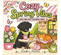 Cozy Spring Vibes: Cute Bold and Easy Spring-Themed Coloring Pages for Relaxation, Stress Relief, and Cozy Creative Fun