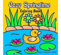 Cozy Springtime Coloring Book: 35 Easy and Cute Baby Animal Designs - Bunny Rabbits, Chicks and Spring Flowers - Relaxation for Kids and Adults
