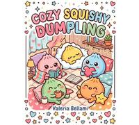 Cozy Squishy Dumpling - Libro da Colorare per Bambini: Un Album con 36 Dumplings da colorare per bambini dai 4 ai 10 anni