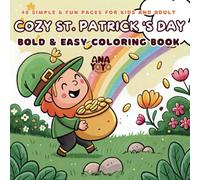 Cozy St. Patrick’s Day: Bold and Easy Coloring Book for Kids & Adults | Cute Leprechauns, Clovers, and Irish Fun