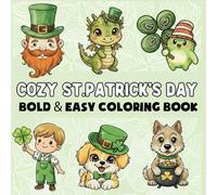 Cozy St. Patrick’s Day Bold and Easy Coloring Book: Relaxing, Large-Print St. Patrick’s Day Coloring Pages with Cozy Leprechauns, Shamrocks, Rainbows, and Simple Holiday Scenes for All Ages