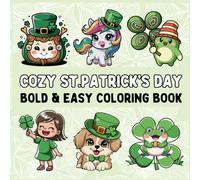 cozy St.Patrick’s day Bold & Easy Coloring Book : Cute Coloring Book, Bold, Easy, and Relaxing Designs for All Ages