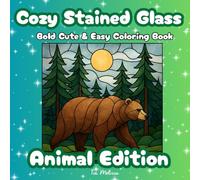 Cozy Stained Glass Animal Edition: Cute Stained Glass Coloring Pages for Calm & Creativity for Adults and Teens