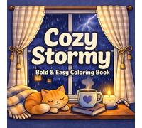 Cozy Stormy: A Bold and Easy Coloring Book for Adults Featuring Cozy Rainy Days, Stormy Nights, and Relaxing Stress Relief Designs