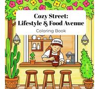 Cozy Street: Lifestyle & Food Avenue Coloring Book ｜12 Charming Shops to Color for Adults & Teens
