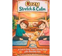 Cozy Stretch & Calm Coloring Book: A Cute & Cozy Yoga Coloring Book with Adorable Pets