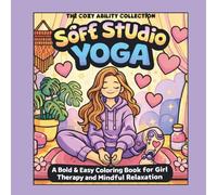 Cozy Studio Yoga: A Bold & Easy Coloring Book for Soft Life, Gentle Movement & Mindful Relaxation