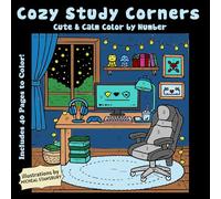 Cozy Study Corners Color By Number: Cute Workspaces and Relaxing Reading Nooks