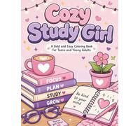 Cozy Study Girl: A Bold and Easy Coloring Book for Teens and Young Adults Featuring Cozy Study Aesthetics, Dorm Life, and Relaxing Student Moments for Stress Relief